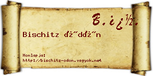 Bischitz Ödön névjegykártya